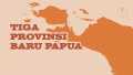 Tiga Provinsi Lagi Bertambah di Tanah Papua